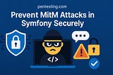Prevent MitM Attacks in Symfony Securely