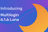 New release: Multilogin 6.1.6 Luna