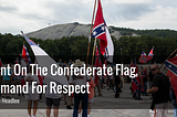 A Rant On That Flag, A Demand For Respect