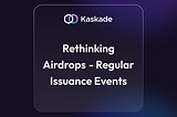 Rethinking Airdrops — Regular Issuance Events