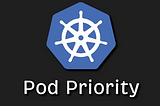 How to utilize priorities in Kubernetes?