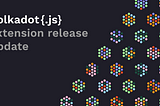 Polkadot-js extension release update