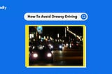 Drowsy Driving: Tips for Staying Awake on The Road