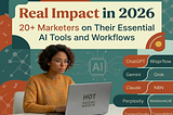 AI Tools and Workflows in 2026 from 20+ Marketers — Hotinsocialmedia.com