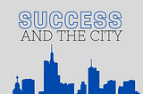 Success and the City