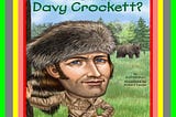 Read eBook [PDF] Who Was Davy Crockett By Gail Herman