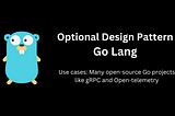 Optional Design Pattern is everywhere in each Open-Source Go Project — gRPC / Opentelemetry