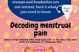 Decoding menstrual pain | what your period and pain quality is telling you and how to address it…