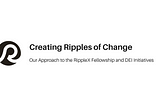 Creating Ripples of Change: Our Approach to the RippleX Fellowship and DEI Initiatives