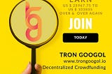 Tron Googol, a decentralized cryptocurrency crowdfunding platform based on blockchain technology…