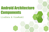 Android LiveData & ViewModel