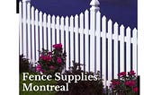 Top-Quality Fence Supplies in Montreal