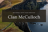 The New McCulloch Clan Society is Launched