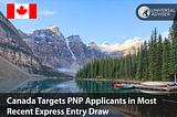 Canada 125 Invites PNP Candidates in Latest Express Entry Draw