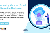 Overcoming Common Cloud Optimization Challenges