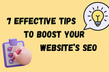 7 Effective Tips to Boost Your Website’s SEO