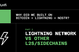 Why did we build on Bitcoin + Lightning + Nostr Part 2: Lightning Network vs Other L2s/Sidechains