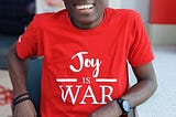 What I mean when I say Joy is war