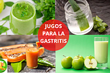 Jugos para la Gastritis ¡Saludables!