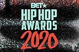 The 2020 BET “HIP HOP AWARDS” JUST A DAY AWAY!