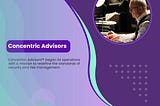 Concentric Advisors| Security / Specialized Services| Kirkland, WA