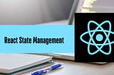 Mastering State Management in React: Choosing the Right Tool for Your Project
