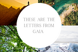 The Letters from Gaia
