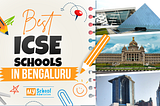 Best ICSE Schools in Bangalore 2026–27