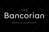 The Bancorian | February 6th, 2022