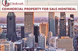 5 points to consider when looking for commercial property for sale Montreal