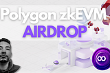 Farming Polygon zkEVM: A Guide to Maximizing Airdrop Potential