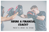 5 Reasons to Hire a Financial Coach