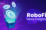 RoboFi News Review: Top Crypto News of the Week