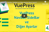 VuePress 03 — VuePress’te NavBar, SideBar ve Diğer Ayarlar Nasıl Yapılır?