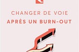 Changer de voie après un burn-out