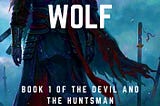 The Demon Wolf (Book 1 of The Devil and the Huntsman)