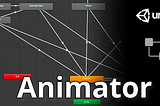 Unity Basics: Animator — Part 3