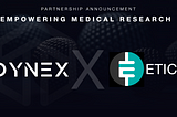 Dynex Announces a Strategic Partnership with Etica and Donates 100,000 DNX to Accelerate…