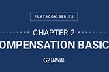 G2 Playbook: Compensation Basics