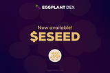 $ESEED is now live!