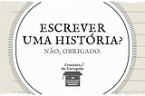 Escrever uma história? Não, obrigado.