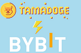 $TAMA Unleashed on Bybit Exchange