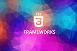8 Best CSS Frameworks You Will Love In 2021