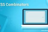 Combinators in CSS