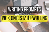 60 Creative Writing Prompts to Break Your Writing Block