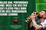 A Sneak Peek into My Thesis on Lionel Messi 2022 World Cup Goals
