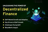 DeFi on the Move: A Deep Dive into the Growth of Decentralized Finance and BlockBolt’s Impact