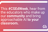 This CS Ed Week, AI4ALL Open Learning speaks to the Educators Behind the Movement
