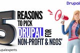 5 Reasons To Pick Drupal Web Development For Non-Profit & NGO’s