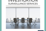 Handling Corporate Investigations That Focus on Surveillance Services